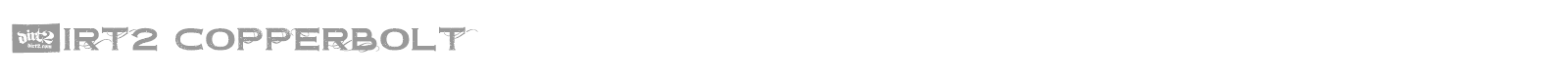Dirt2 Copperbolt font preview